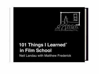 101 Things I Learned in Film School - Frederick Matthew,Neil Landau