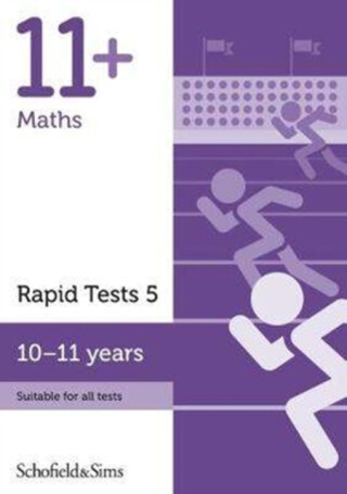 11+ Maths Rapid Tests Book 5: Year 6, Ages 10-11 - Brant,Rebecca Schofield & Sims