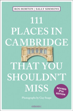 111 Places in Cambridge That You Shouldn't Miss - Sally Simmons,Ros Horton