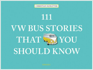 111 VW Bus Stories That You Should Know - Christian Schluter