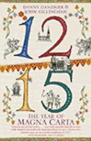 1215 - The Year of Magna Carta - Danny Danziger,John Gillingham