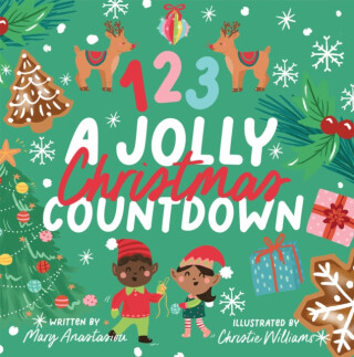 123 A Jolly Christmas Countdown Board Book - Mary Anastasiou,Christie Williams