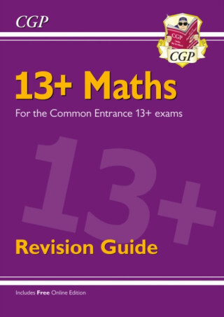 13+ Maths Revision Guide for the Common Entrance Exams - CGP Books