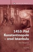 1453: Pád Konstantinopole - zrod Istanbulu - Petr Štěpánek