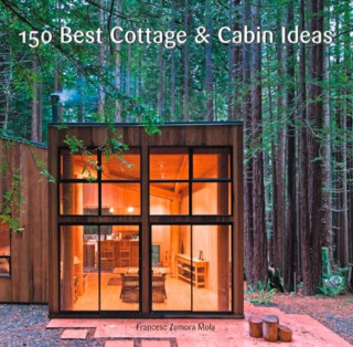 150 Best Cottage and Cabin Ideas - Francesc Zamora