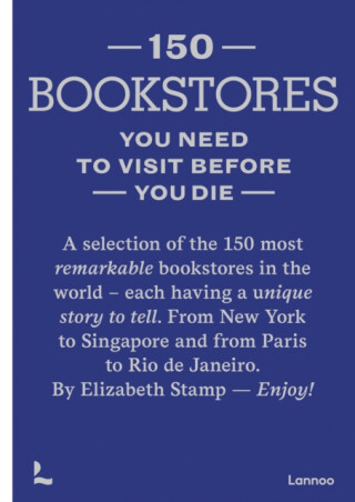 150 Bookstores You Need to Visit Before you Die - Elizabeth Stamp