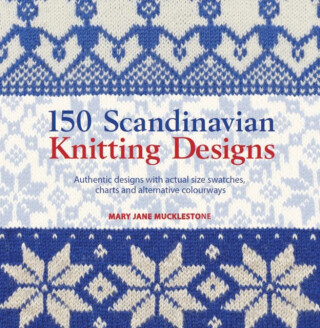 150 Scandinavian Knitting Designs - Mary Jane Mucklestoneová