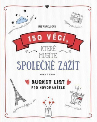 150 věcí, které musíte společně zažít - Iris Warkusová