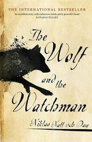 The Wolf and the Watchman - Niklas Natt och Dag