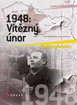 1948: Vítězný únor - František Čapka,Jitka Lunerová
