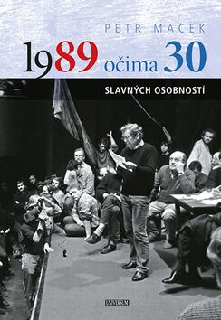 1989 očima 30 slavných osobností - Petr Macek