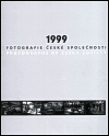 1999 - Fotografie české společnosti - 