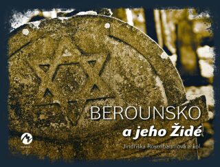 Berounsko a jeho Židé - Jindřiška Rosenbaumová