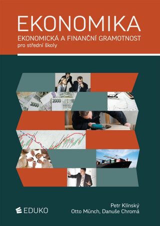Ekonomika – ekonomická a finanční gramotnost pro SŠ - Otto Münch,Petr Klínský,Danuše Chromá