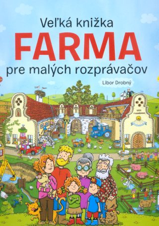 Veľká knižka Farma pre malých rozprávačov - Libor Drobný,Alena Viltová