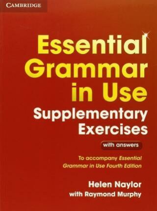 Essential Grammar in Use Supplementary Exercises - Chris Naylor,Anna Murphy