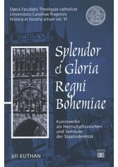 Splendor et Gloria Regni Bohemiae - Jiří Kuthan