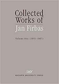Collected Works of Jan Firbas: Volume One (1951–1967) - Aleš Svoboda