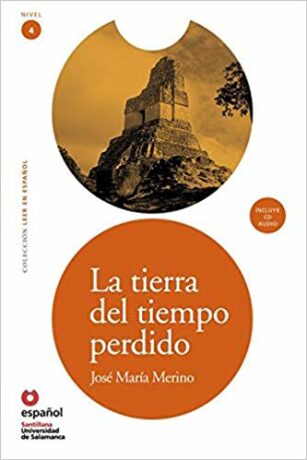 La tierra del tiempo perdido (Leer En Espanol Nivel 4) - José María Merino