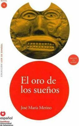 El oro de los sueños (Libro + CD) (Leer en Espanol, Nivel 4 / Read in Spanish, Level 4) - José María Merino