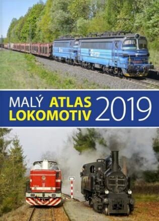 Malý atlas lokomotiv 2019 - Bohumil Skála,BittnerJ.,Křenek J.,Šrámek M.
