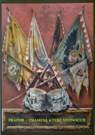 Prapor - znamení, které sjednocuje - Vilém Walter