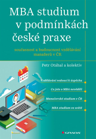MBA studium v podmínkách české praxe - Současnost a budoucnost vzdělávání manažerů v ČR - Petr Otáhal