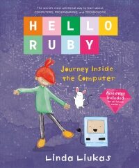 Hello Ruby: Journey Inside the Computer - Linda Liukas