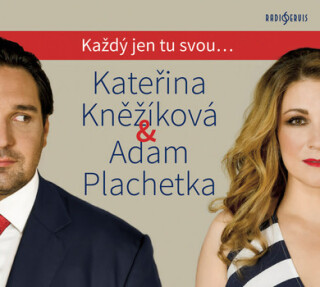 Kateřina Kněžíková & Adam Plachetka - Každý jen tu svou... - Adam Plachetka,Kněžíková Kateřina