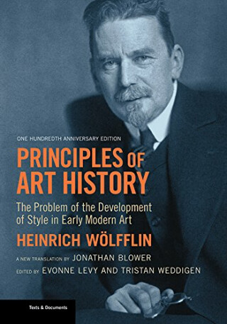 Principles of Art History : The Problem of the Development of Style in Early Modern Art - Wolfflin Heinrich