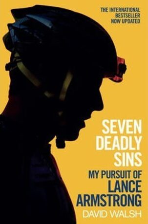 Seven Deadly Sins : My Pursuit of Lance Armstrong - David Walsh
