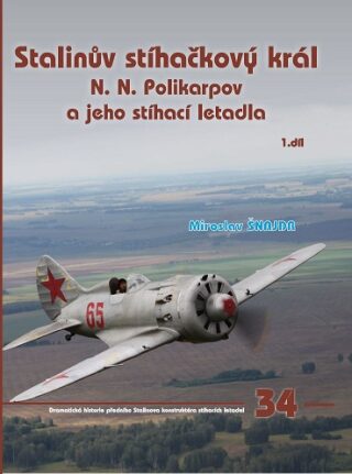 Stalinův stíhačkový krá N.N.Polikarpov a jeho stíhací letadla 1.díl (Defekt) - Miroslav Šnajdr