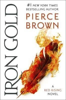 Iron Gold : The explosive new novel in the Red Rising series: Red Rising Series 4 - Pierce Brown