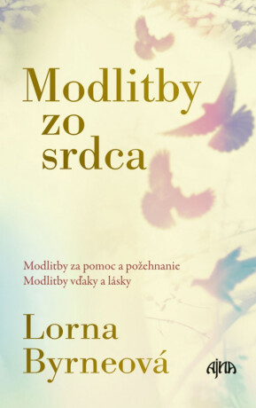 Modlitby zo srdca - Lorna Byrneová