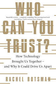 Who Can You Trust? : How Technology Brought Us Together - and Why It Could Drive Us Apart - 0