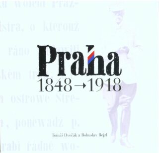 Praha 1848-1918 - Tomáš Dvořák,Rejzl Bohuslav