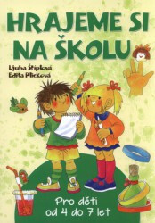 Hrajeme si na školu - Edita Plicková,Ljuba Štíplová