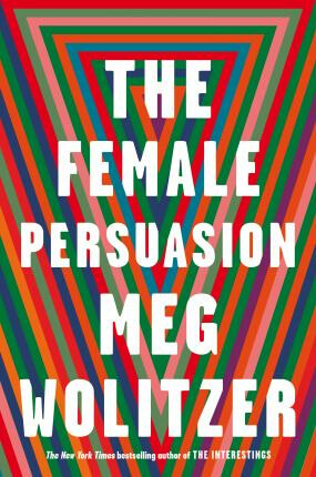 The Female Persuasion - Meg Wolitzer