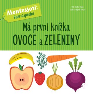 Má první knížka ovoce a zeleniny - Chiara Piroddiová