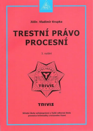 Trestní právo procesní - 3. vydání - Vladimír Krupka