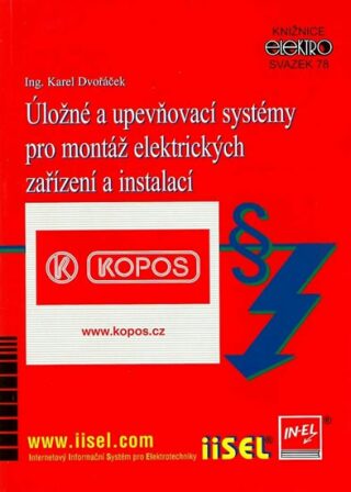 Úložné a upevňovací systémy pro montáž elektrických zařízení a instalací - Karel Dvořáček