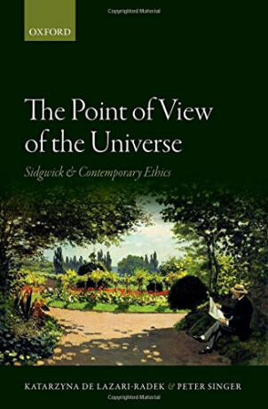 The Point of View of the Universe: Sidgwick and Contemporary Ethics - Katarzyna de Lazari-Radek