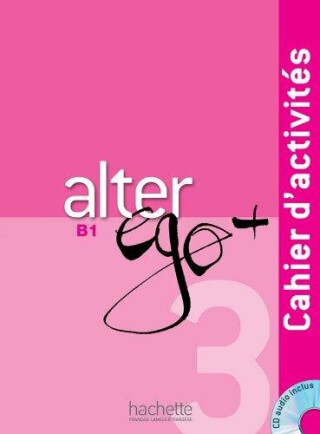 Alter Ego + B1 Cahier d´activits + CD audio (French Edition) - Sylvie Pons