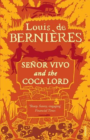 Senor Vivo and the Coca Lord - Louis de Berniéres