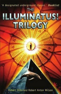 The Illuminatus! Trilogy - Robert Anton Wilson,Robert Shea