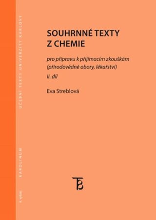 Souhrnné texty z chemie pro přípravu k přijímacím zkouškám II. díl - Eva Streblová