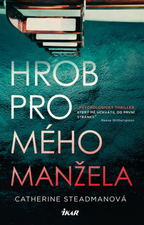Hrob pro mého manžela - Catherine Steadmanová