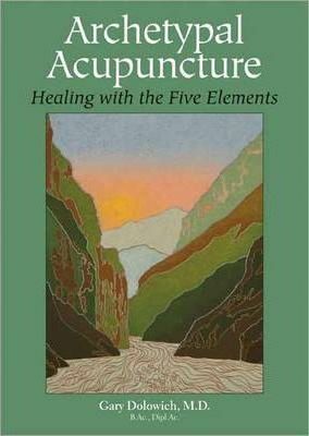 Archetypal Acupuncture - Dolowich Gary