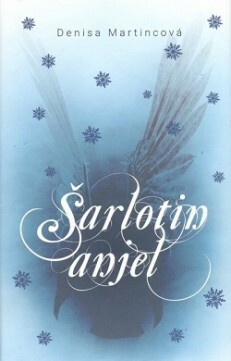 Šarlotin anjel - Denisa Martincová