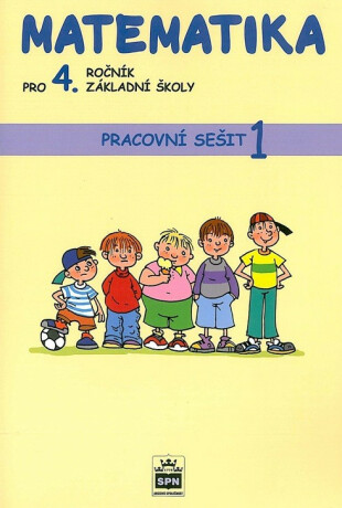 Matematika pro 4. ročník základní školy - Pracovní sešit 1 - Ladislava